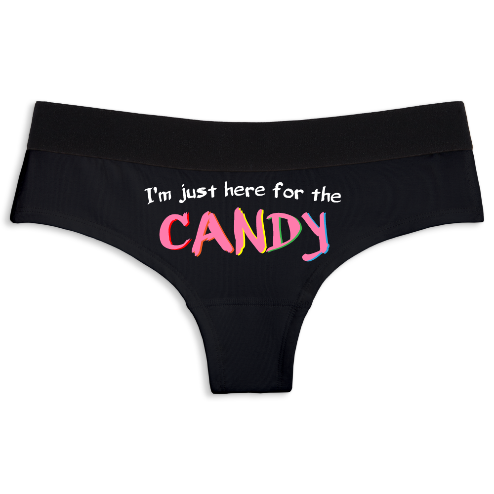Here for the candy, Cheeky underwear