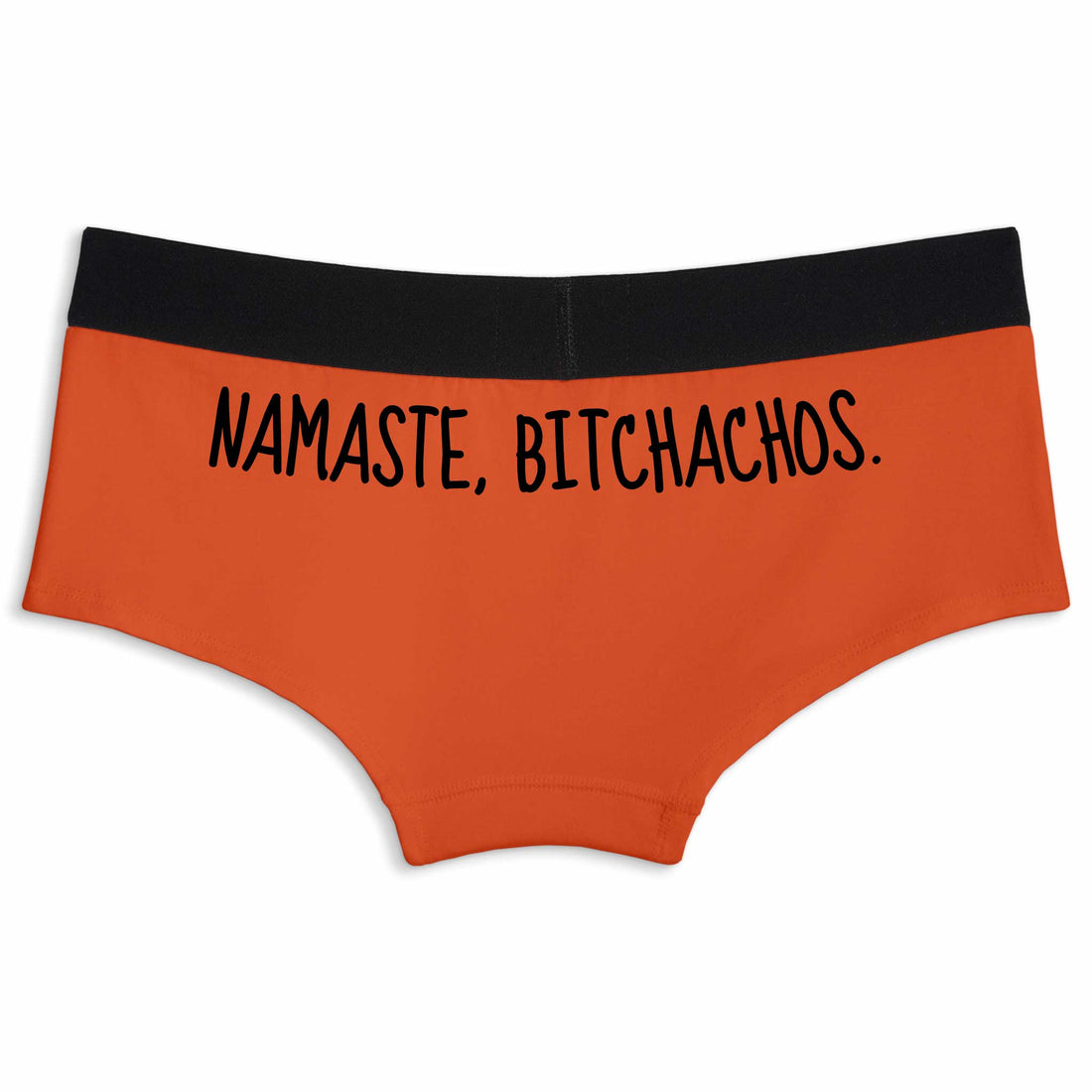 Namaste, Bitchachos. | Boyshort